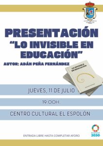 Presentación del libro LO INVISIBLE EN EDUCACIÓN de Adán Peña